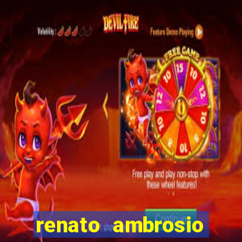 renato ambrosio viva sorte fortuna